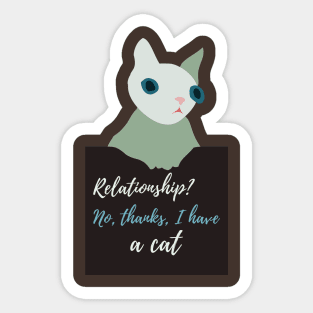 Relationship? No, thanks, I have a cat Sticker